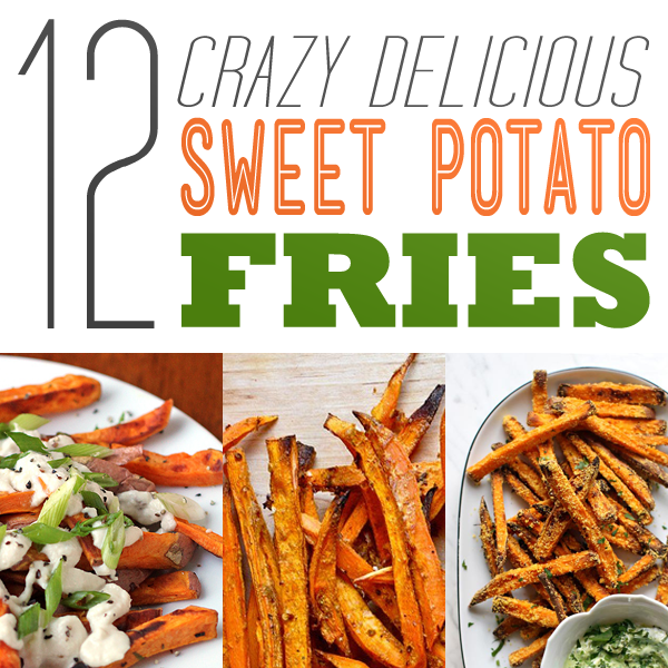 12 Crazy Delicious Sweet Potato Fries