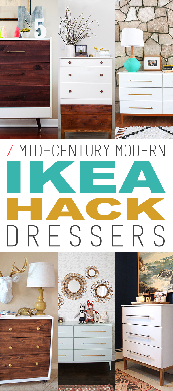 7 Mid Century Modern IKEA Dresser Hacks