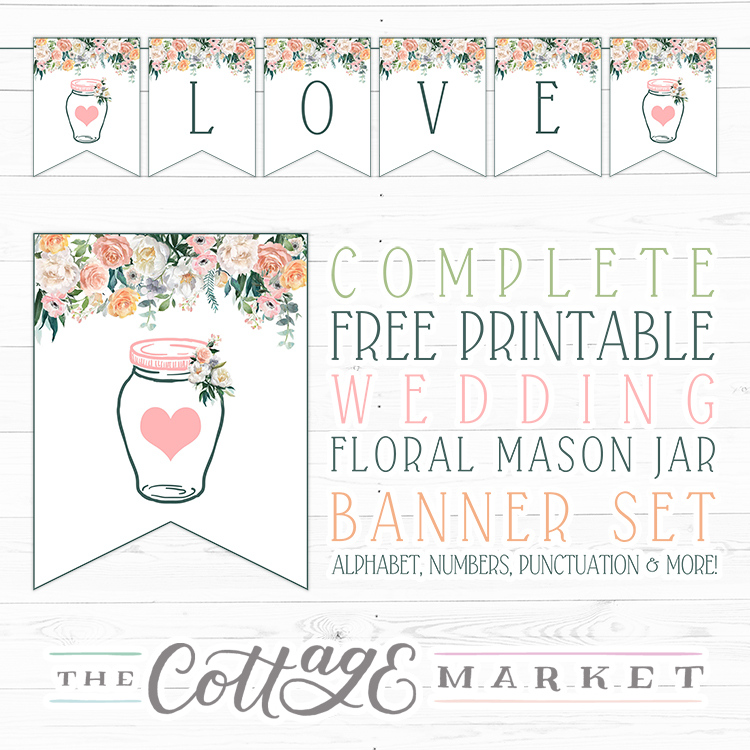 Complete Free Printable Floral Banner Set Mason Jar Wedding The