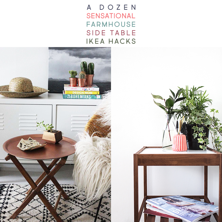 12 Sensational Farmhouse Style Ikea Side Table Hacks and Makeovers