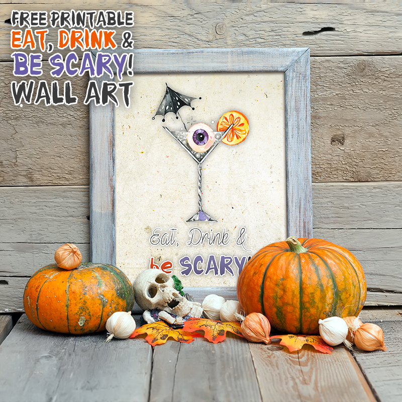 It's time to add a little touch of FUN to the Halloween Season with this Free Printable Eat, Drink & Be Scary! Wall Art! It's a little bit KOOKY & SPOOKY!