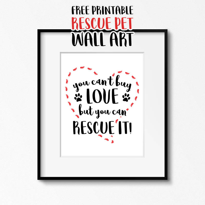 Come and celebrate Adopt A Shelter Dog Month with this new Free Printable Rescue Pet Wall Art!  Spread the word to Adopt Don't Shop and help save li