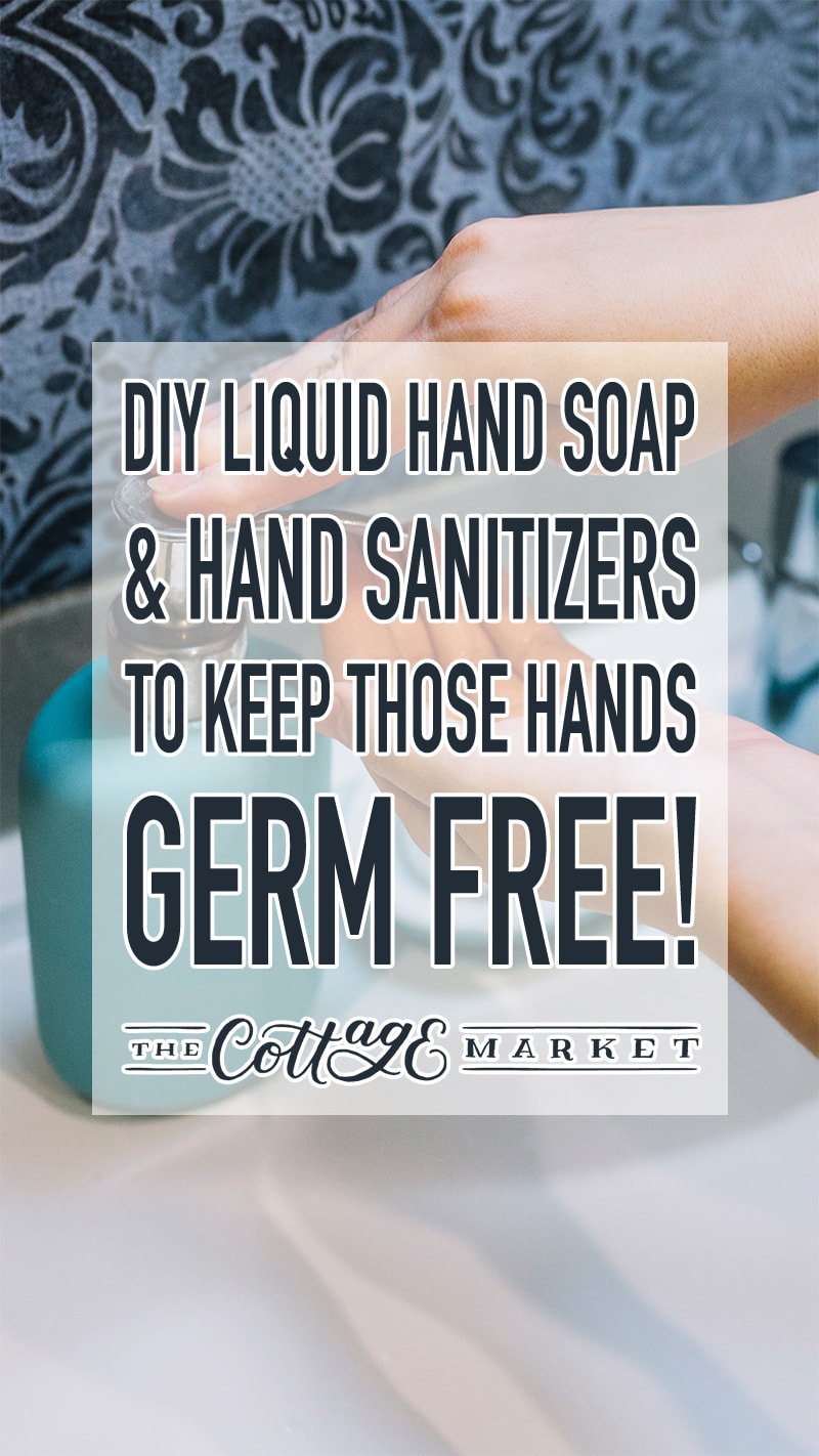 These DIY Liquid Hand Soaps & Hand Sanitizers that will help you and your whole family keep your hands sparkling clean and germ free!  