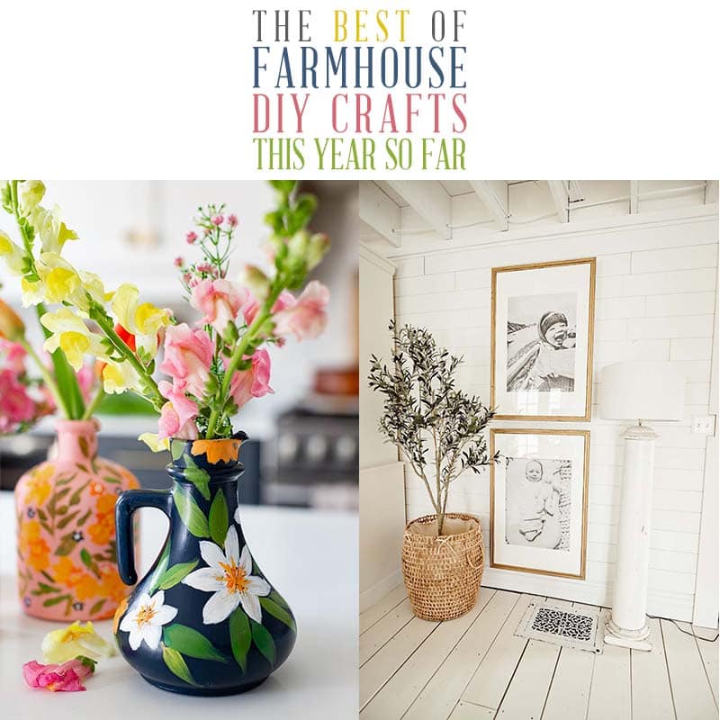 It’s time to check out the Best Farmhouse DIY Crafts of this year so far!  You are in for a treat for sure!