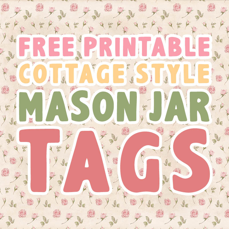 These Free Printable Cottage Style Mason Jar Tags are perfect to your on gifts and especially fabulous for hanging on Mason Jars filled with preserves... pickled vegetables... jams and more!