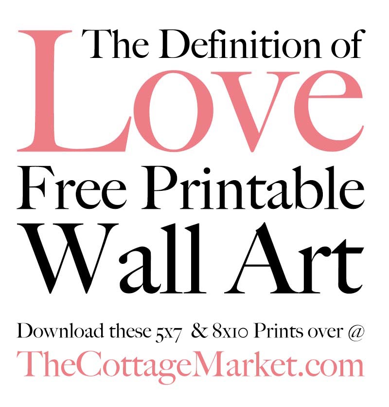 The Definition of Love Free Printable Wall Art could be just what your wall and vignette needs!  A sweet and fun way to say I love you all year round.