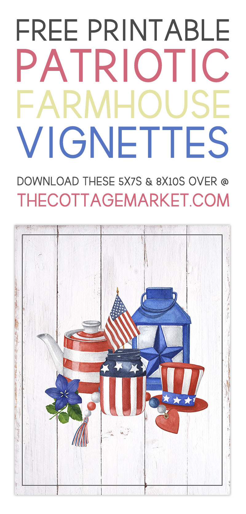 These Free Printable Patriotic Farmhouse Vignettes are going to add a touch of charm... vintage  and a touch of Red, White and Blue to your space!   Perfect for Memorial Day, Fourth of July and much much more