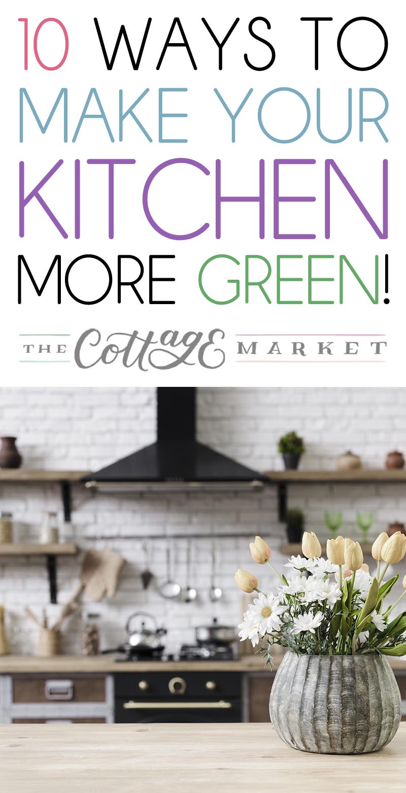 Come and Check Out These Easy 10 Ways To Make Your Kitchen More Green.  Simple steps that make a big difference for Mother Earth!