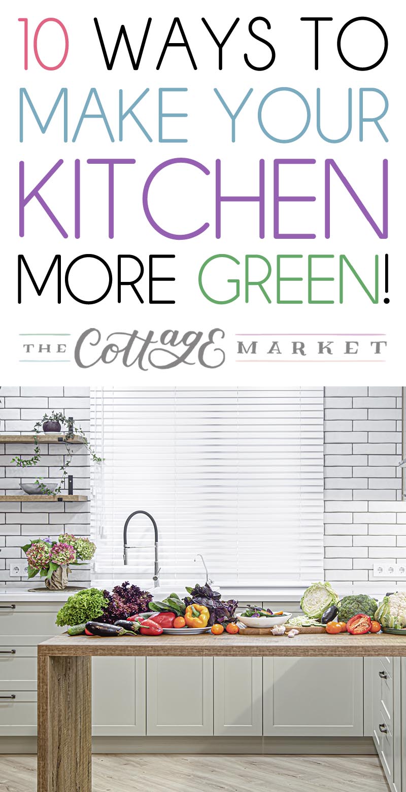 Come and Check Out These Easy 10 Ways To Make Your Kitchen More Green.  Simple steps that make a big difference for Mother Earth!
