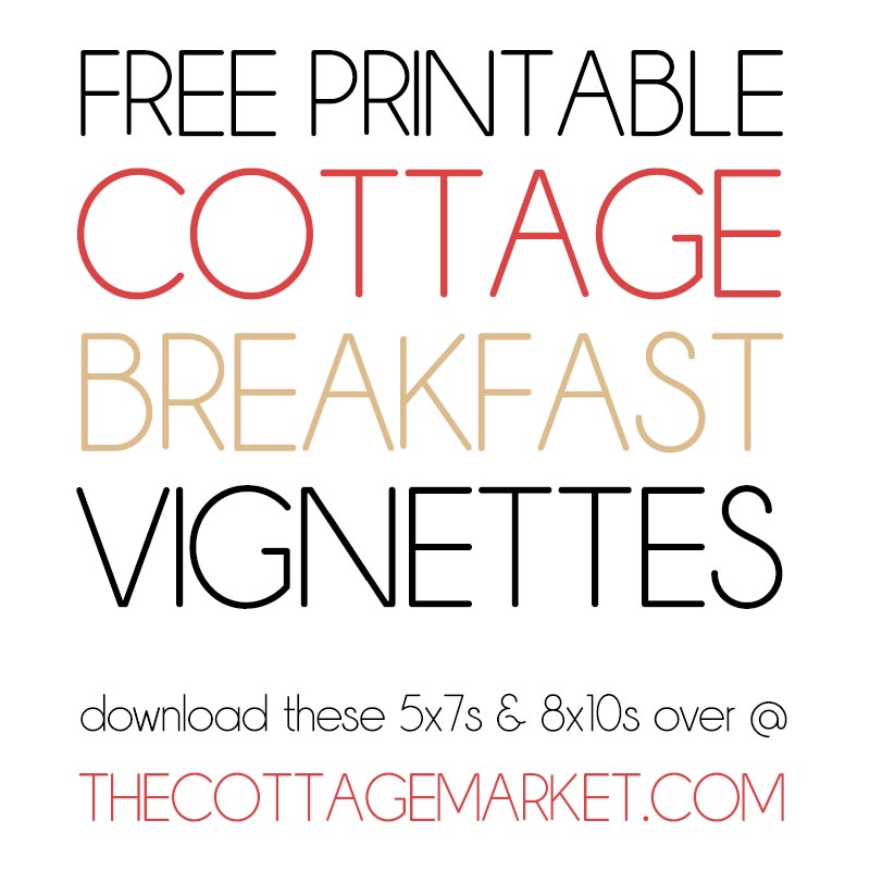 These Free Printable Farmhouse Cottage Breakfast Vignettes are going to add a touch of  Charm to your Home!