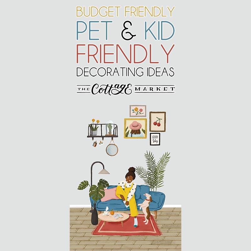 These Fabulous Pet & Kid Friendly Decorating Tips will make every day life a little bit easier for you and a lot more fun for the kids and pets!