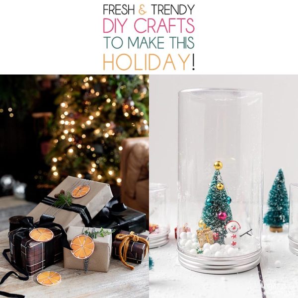 It is time for some Fresh and Trendy DIY Crafts To Make For The Holidays! So many inspirational Holiday Crafts are waiting for you to choose from. One is perfect to make to celebrate the Season!