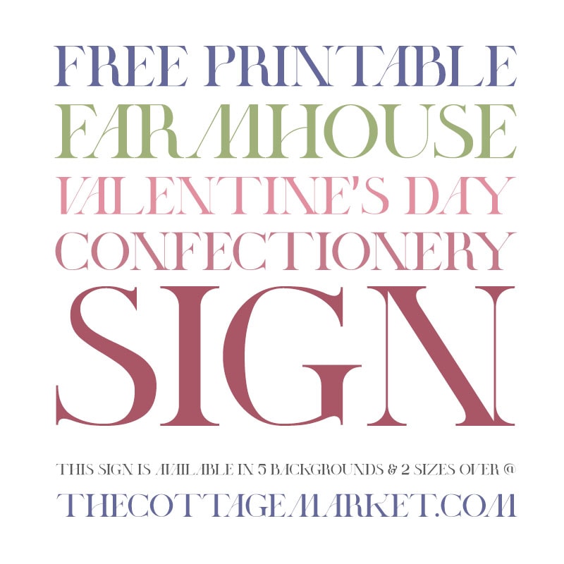 This Pretty Free Printable Farmhouse Valentine's Day Confectionery Sign is just waiting to become a part of your Valentine's Day Decorations!