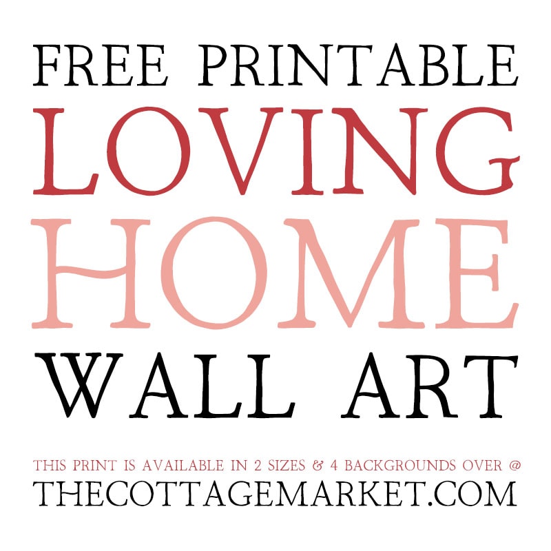 This pretty little Free Printable Loving Home Wall Art is ready to share a space on you wall this Valentine's Day or any day of the year!