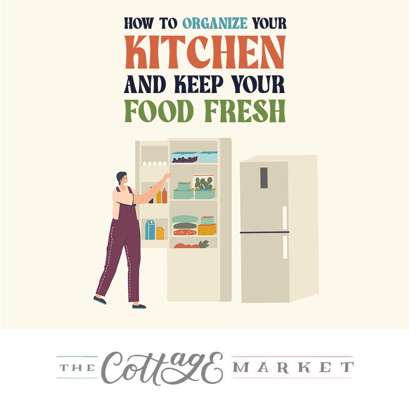 How To Organize Your Kitchen To Keep You Food Fresh Tips will help your Food to last longer and serve you better!