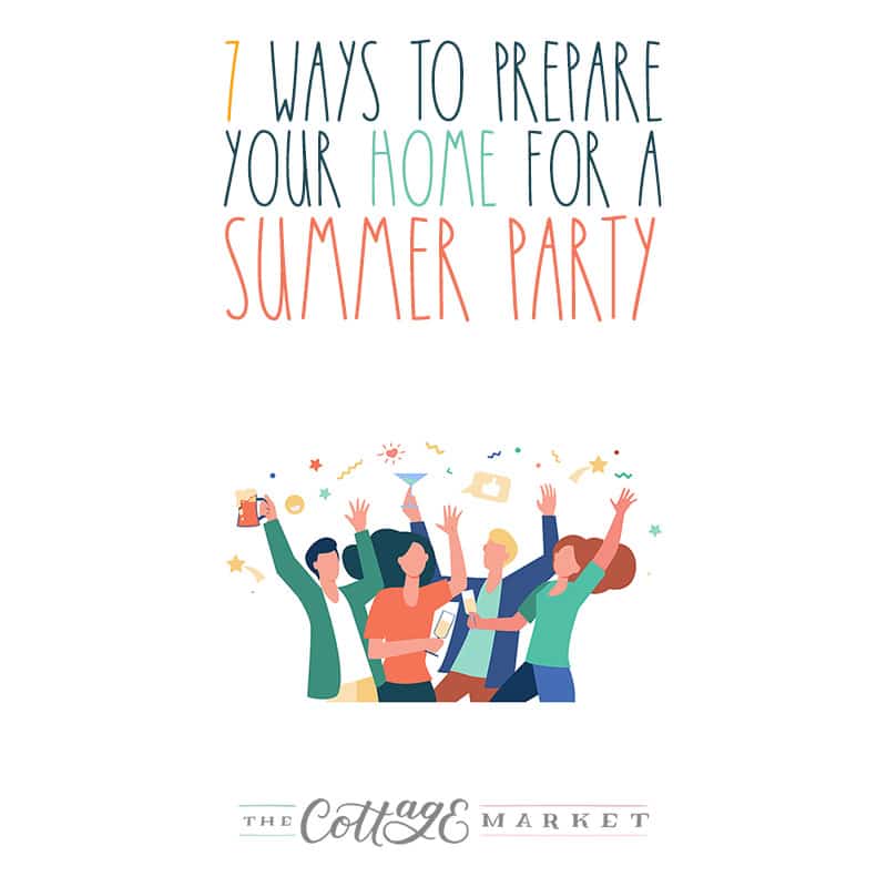 ways to prepare your home for a summer party